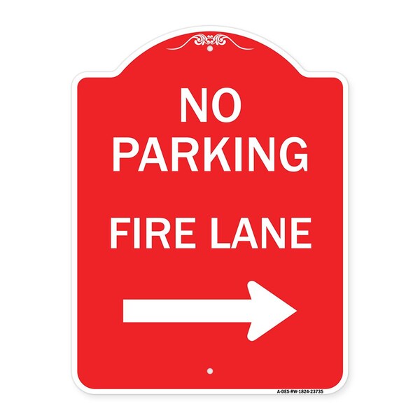 Signmission No Parking Fire Lane W/ Right Arrow, Red & White Aluminum Sign, 18" x 24", RW-1824-23735 A-DES-RW-1824-23735 - main